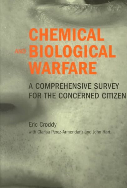 Chemical and Biological Warfare: A Comprehensive Survey for the Concerned Citizen cover
