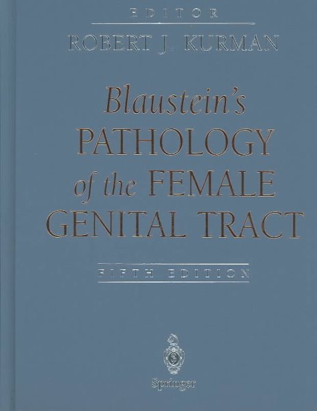 Blaustein's Pathology of the Female Genital Tract (5th Edition)