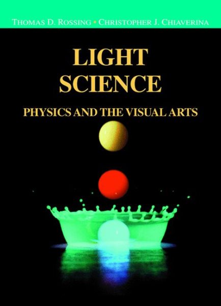 Light Science: Physics and the Visual Arts (Undergraduate Texts in Contemporary Physics)
