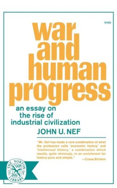 War and Human Progress: An Essay on the Rise of Industrial Civilization cover
