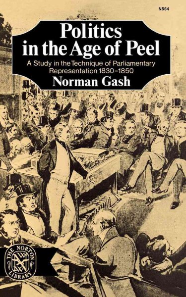 Politics in the Age of Peel: A Study in the Technique of Parliamentary Representation 1830-1850 cover