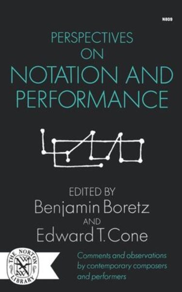 Perspectives on Notation and Performance (The Perspectives of new music series)