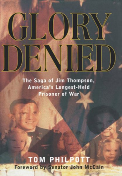 Glory Denied: The Saga of Jim Thompson, America's Longest-Held Prisoner of War cover