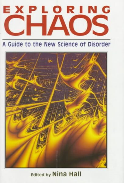 Exploring Chaos: A Guide to the New Science of Disorder cover