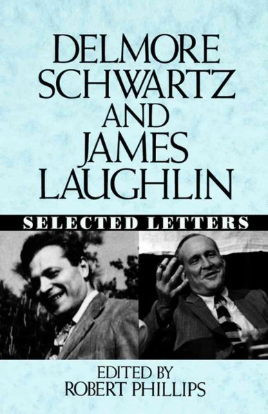 Delmore Schwartz and James Laughlin: Selected Letters cover