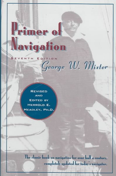 Primer of Navigation: With Problems in Practical Work and Complete Tables