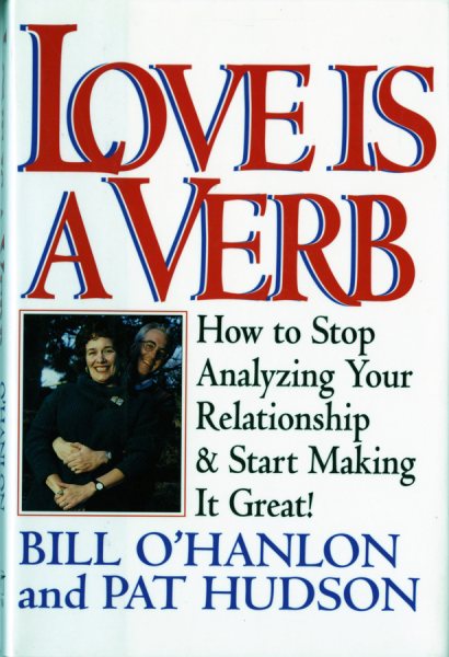 Love is a Verb: How to Stop Analyzing Your Relationship and Start Making it Great! cover