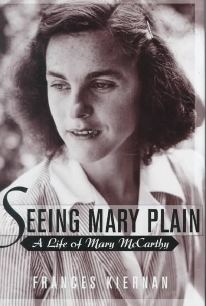 Seeing Mary Plain: A Life of Mary McCarthy cover