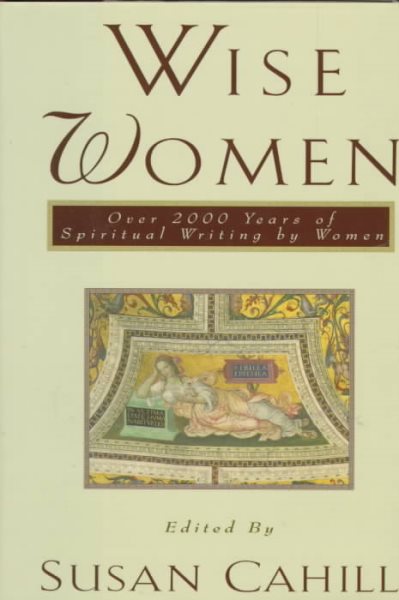Wise Women: Over Two Thousand Years of Spiritual Writing by Women cover