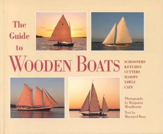 The Guide to Wooden Boats: Schooners, Ketches, Cutters, Sloops, Yawls, Cats cover