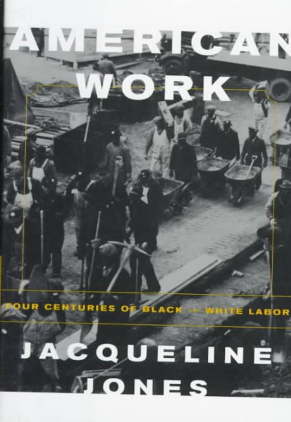 American Work: Four Centuries of Black and White Labor cover