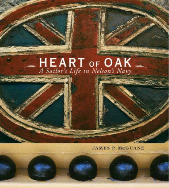 Heart of Oak: A Sailor's Life in Nelson's Navy cover