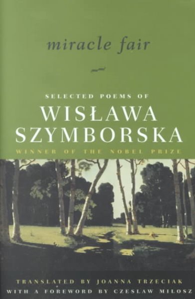 Miracle Fair: Selected Poems of Wislawa Szymborska cover