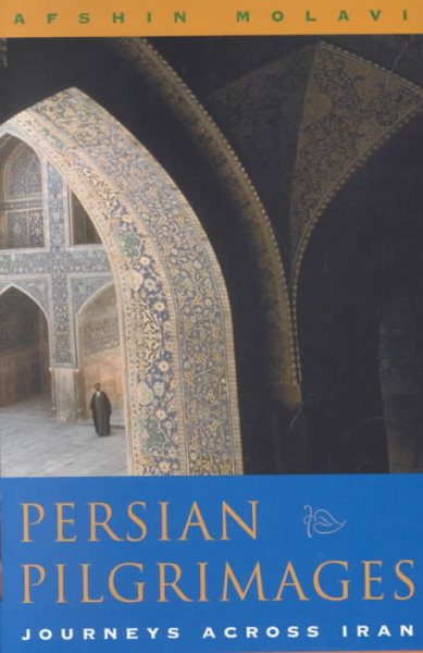 Persian Pilgrimages: Journeys Across Iran cover