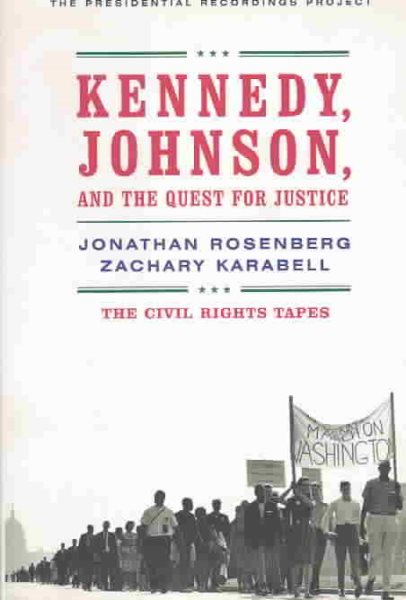 Kennedy, Johnson, and the Quest for Justice: The Civil Rights Tapes cover