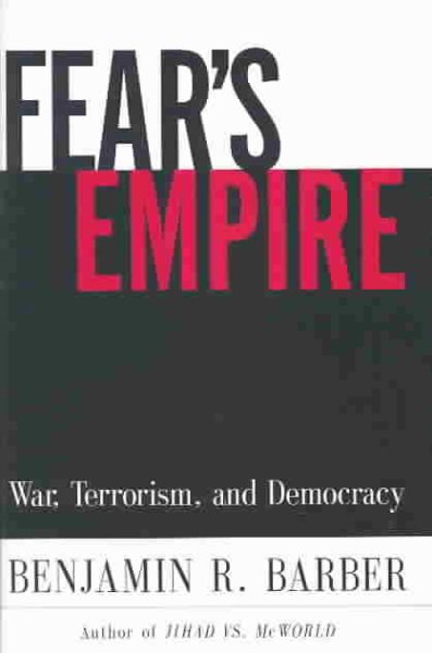 Fear's Empire: War, Terrorism, and Democracy in the Age of Independence cover