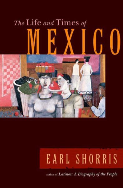 The Life and Times of Mexico
