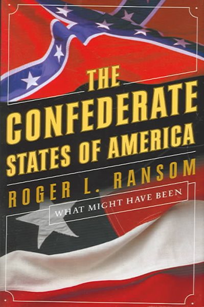 The Confederate States Of America: What Might Have Been cover
