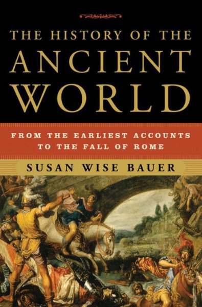 The History of the Ancient World: From the Earliest Accounts to the Fall of Rome cover
