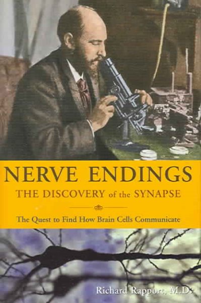 Nerve Endings: The Discovery Of The Synapse cover