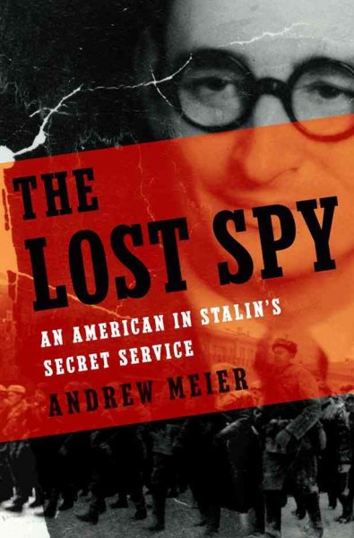 The Lost Spy: An American in Stalin's Secret Service cover