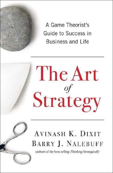 The Art of Strategy: A Game Theorist's Guide to Success in Business and Life cover
