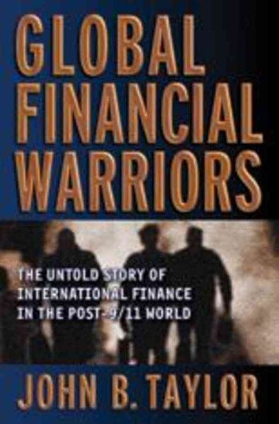 Global Financial Warriors: The Untold Story of International Finance in the Post-9/11 World cover