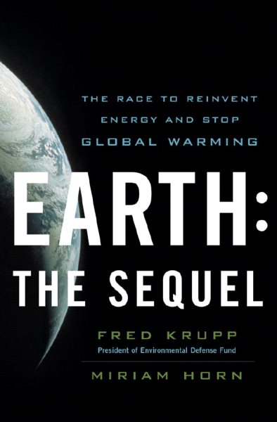 Earth: The Sequel: The Race to Reinvent Energy and Stop Global Warming cover