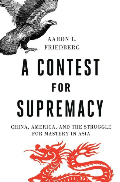 A Contest for Supremacy: China, America, and the Struggle for Mastery in Asia cover
