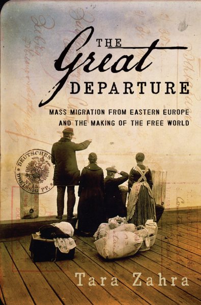 The Great Departure: Mass Migration from Eastern Europe and the Making of the Free World cover