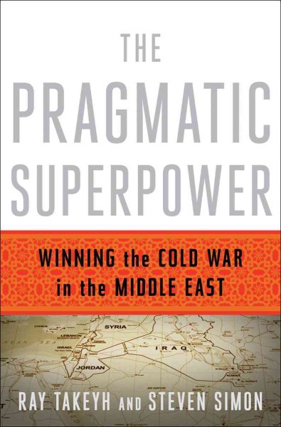 The Pragmatic Superpower: Winning the Cold War in the Middle East cover