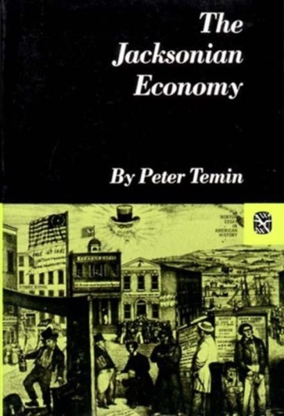 The Jacksonian Economy (Norton Essays in American History)