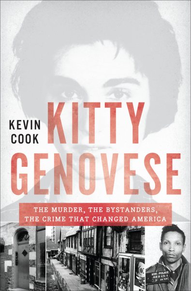 Kitty Genovese: The Murder, the Bystanders, the Crime that Changed America cover