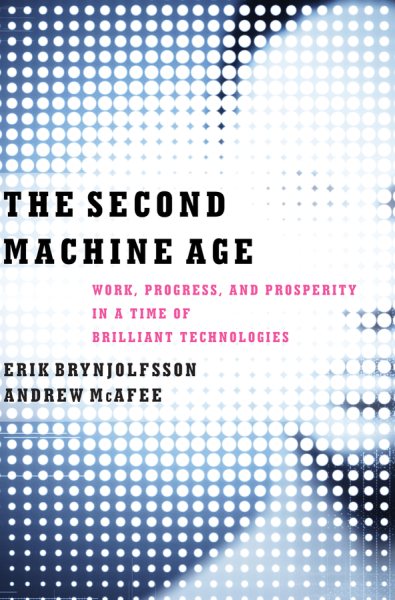 The Second Machine Age: Work, Progress, and Prosperity in a Time of Brilliant Technologies cover
