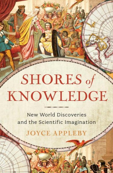 Shores of Knowledge: New World Discoveries and the Scientific Imagination cover