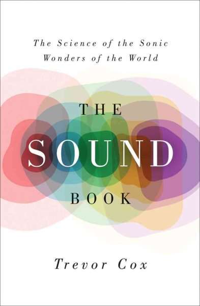 The Sound Book: The Science of the Sonic Wonders of the World cover