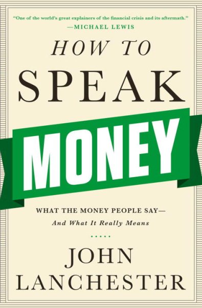 How to Speak Money: What the Money People Say―And What It Really Means