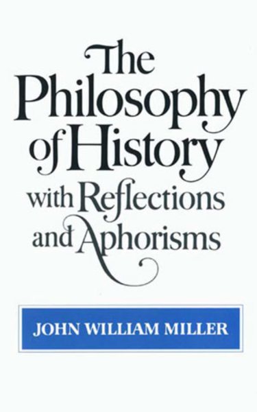 The Philosophy of History with Reflections and Aphorisms cover