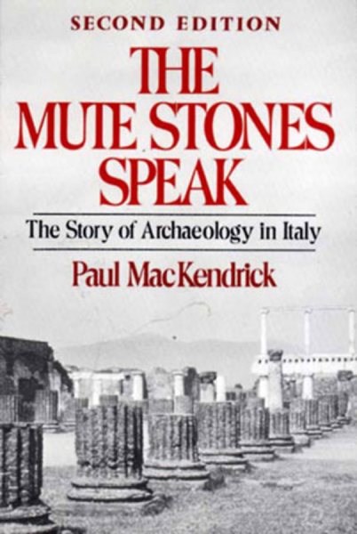 The Mute Stones Speak: The Story of Archaeology in Italy (Second Edition) cover