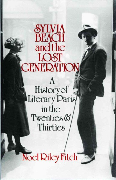 Sylvia Beach and the Lost Generation: A History of Literary Paris in the Twenties and Thirties cover