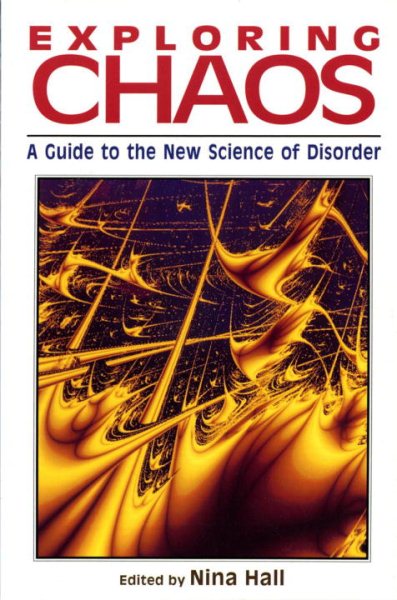 Exploring Chaos: A Guide to the New Science of Disorder cover