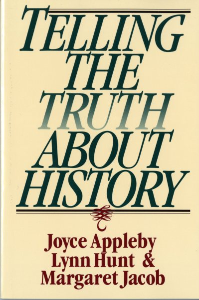 Telling the Truth About History (Norton Paperback) cover
