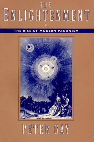 The Enlightenment: The Rise of Modern Paganism (Enlightenment an Interpretation) cover