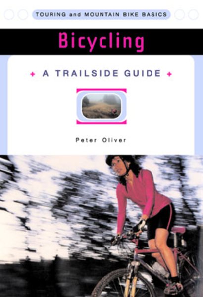 Bicycling: Touring and Mountain Bike Basics (A Trailside Series Guide) cover