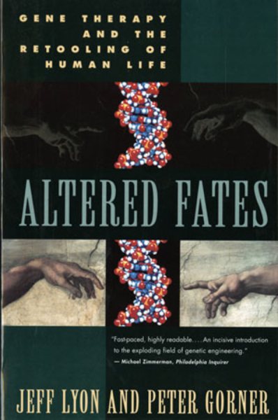 Altered Fates: The Genetic Re-engineering of Human Life cover