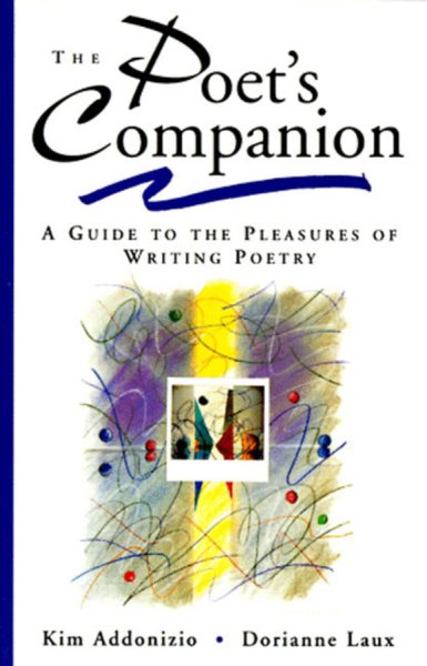 The Poet's Companion: A Guide to the Pleasures of Writing Poetry cover