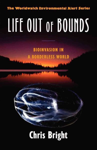 Life Out of Bounds: Bioinvasion in a Borderless World (Worldwatch Environmental Alert) cover
