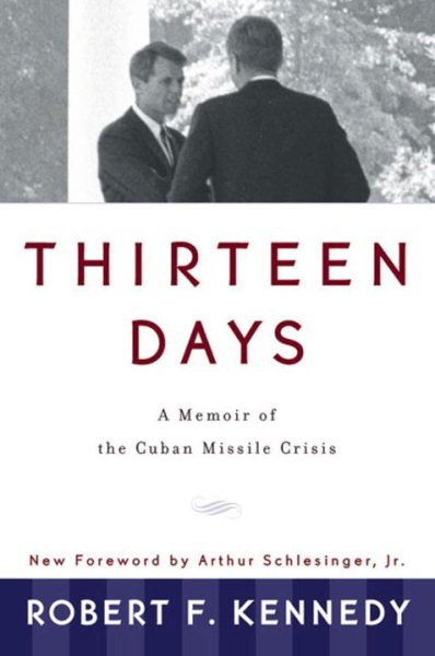 Thirteen Days: A Memoir of the Cuban Missile Crisis (Hardcover) cover