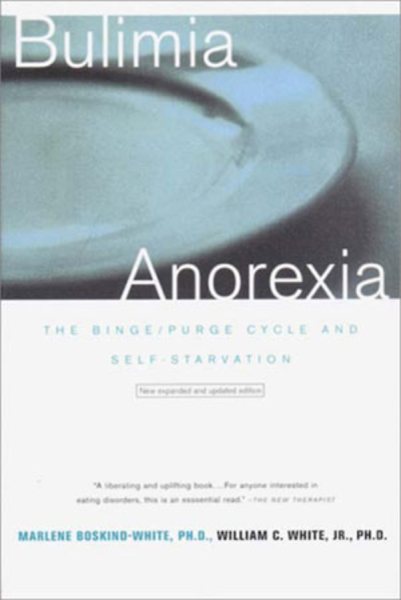 Bulimia/Anorexia: The Binge-Purge Cycle and Self-Starvation