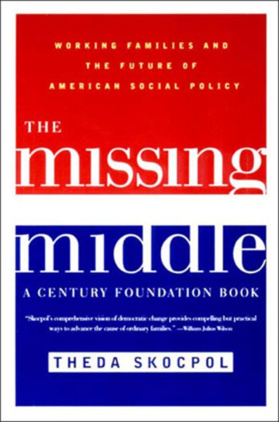 The Missing Middle: Working Families and the Future of American Social Policy cover